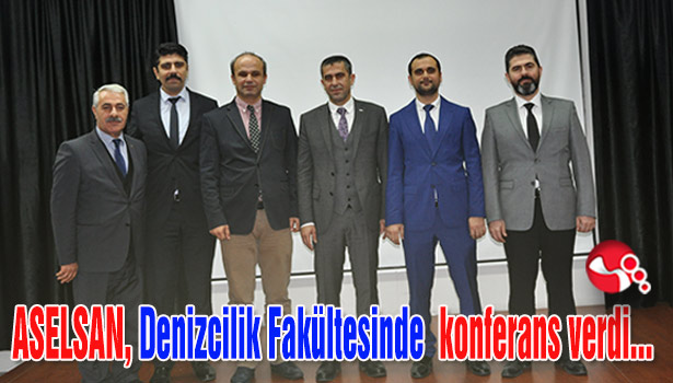 ASELSAN, Denizcilik Fakültesinde konferans verdi...