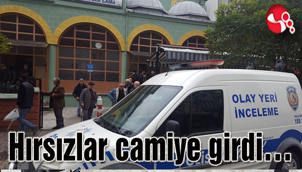 Hırsızlar camiye girdi...