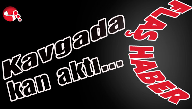 Kavgada kan aktı...