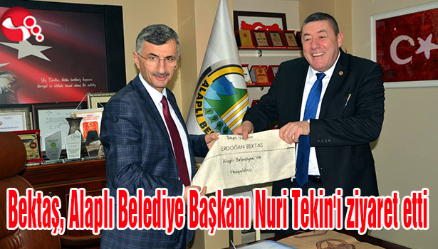 Bektaş, Alaplı Belediye Başkanı Nuri Tekin'i ziyaret etti