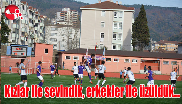 Kızlar ile sevindik, erkekler ile üzüldü