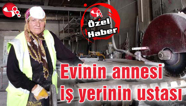 Evinin annesi iş yerinin ustası