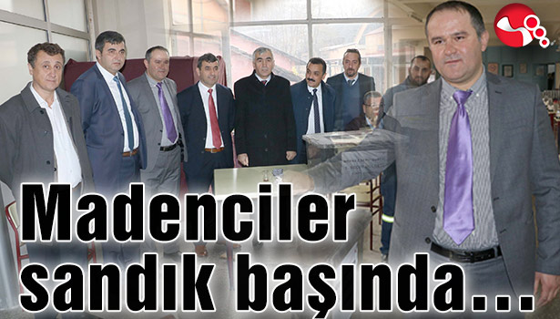 Madenciler sandık başında...