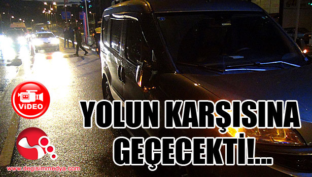 Kamyonet yayaya çarptı...