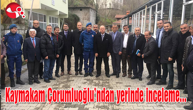 Kaymakam Çorumluoğlu'ndan yerinde inceleme...