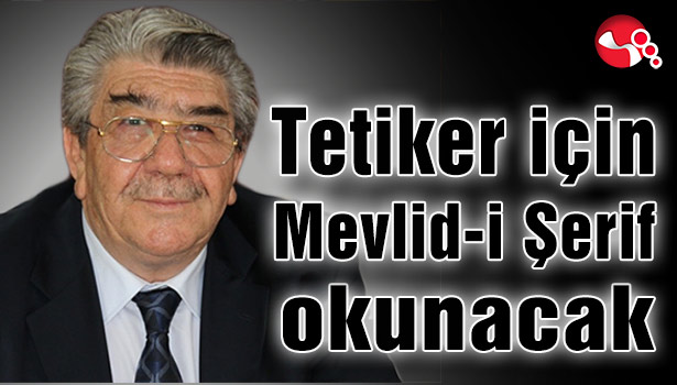 Tetiker için Mevlid-i Şerif okunacak