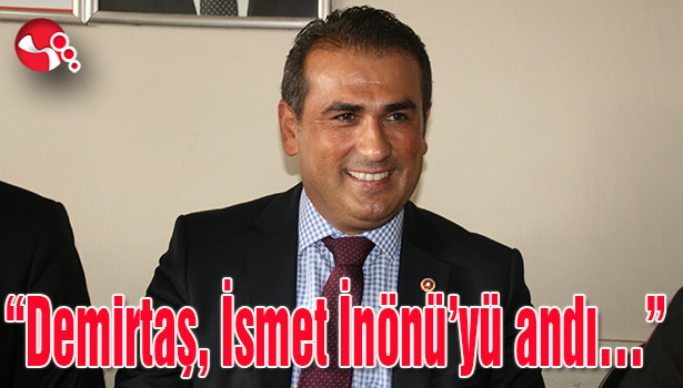 Demirtaş, "İsmet İnönü'yü andı..."