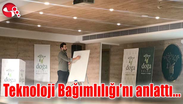 Teknoloji Bağımlılığı'nı anlattı...