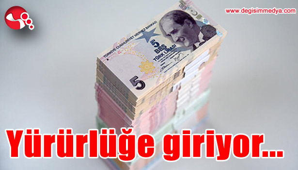 Yürürlüğe giriyor...