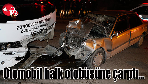 Otomobil halk otobüsüne çarptı...