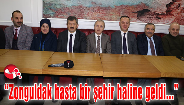 "Zonguldak hasta bir şehir haline geldi..."