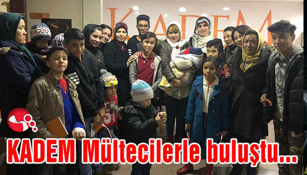KADEM Mültecilerle buluştu...