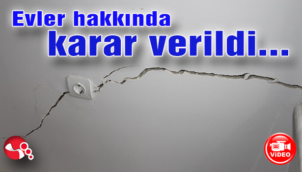 Evler hakkında karar verildi...
