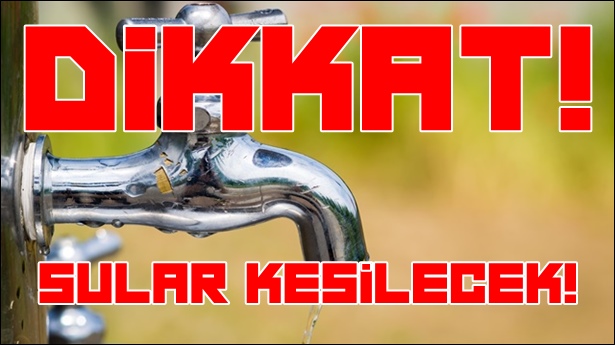 Dikkat Sular Kesilecek!