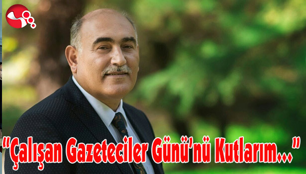 Şahin "Çalışan Gazeteciler Günü Kutlarım..."