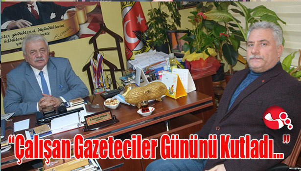 Demirtürk "Çalışan Gazeteciler Gününü Kutladı..."