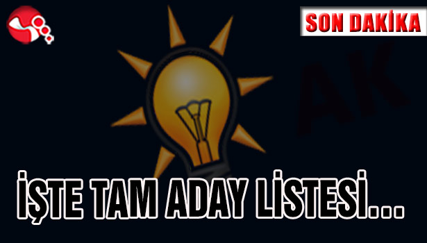 İŞTE TAM ADAY LİSTESİ...