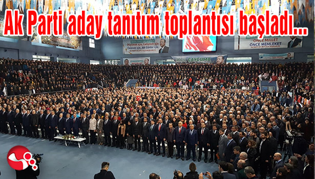 Ak Parti aday tanıtım toplantısı başladı...