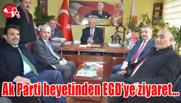 Ak Parti heyetinden EGD'ye ziyaret...