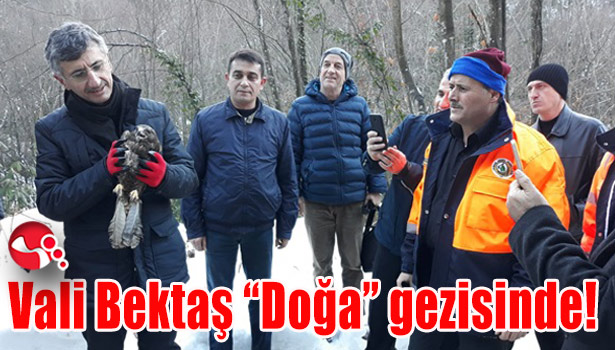 Vali Bektaş "Doğa" gezisinde!