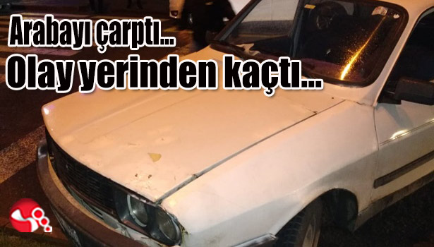 Arabayı çarptı... Olay yerinden kaçtı...