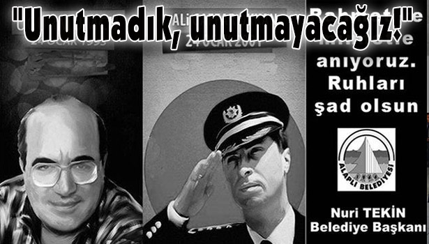 "Unutmadık, unutmayacağız!"