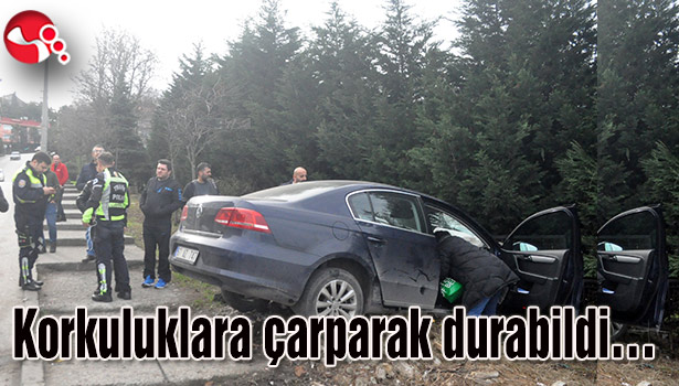 Korkuluklara çarparak durabildi...