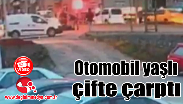 Otomobil yaşlı çifte çarptı...