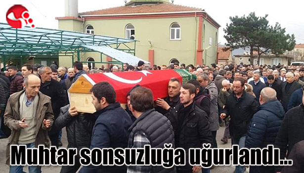 Muhtar sonsuzluğa uğurlandı...