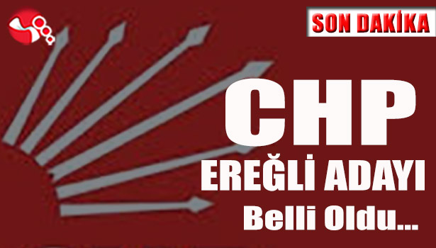 CHP Ereğli Adayı Belli Oldu...
