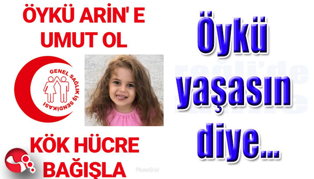 Öykü yaşasın diye...