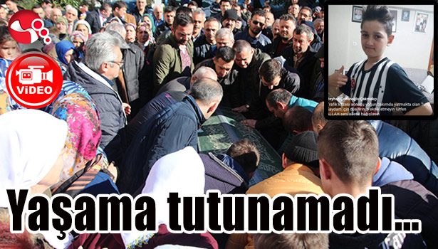 Minik Tunç,yaşama tutunamadı...