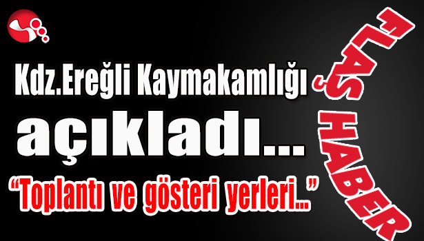 Kdz.Ereğli Kaymakamlığı açıkladı...