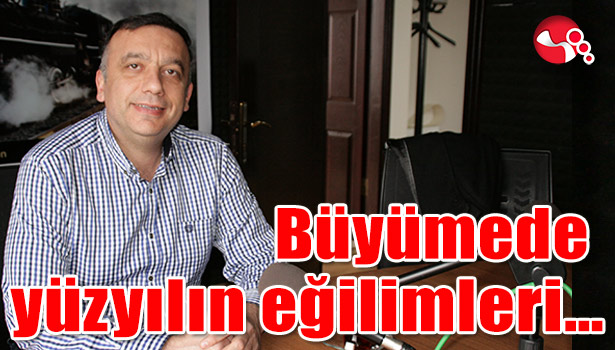 Büyümede yüzyılın eğilimleri...
