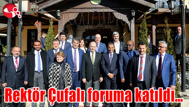 Rektör Çufalı foruma katıldı...