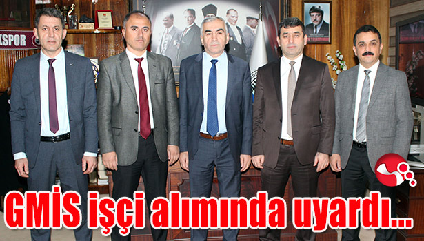 GMİS işçi alımında uyardı...