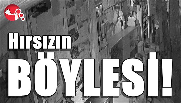 Hırsızın böylesi...