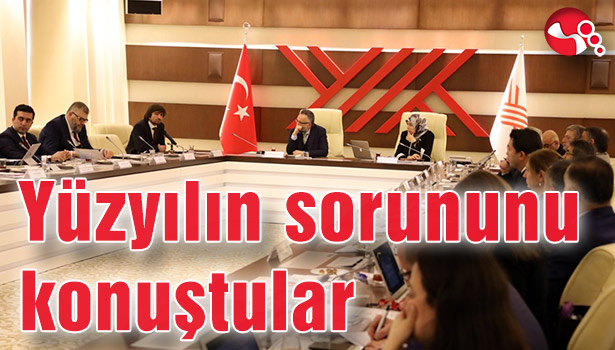 Yüzyılın sorununu konuştular