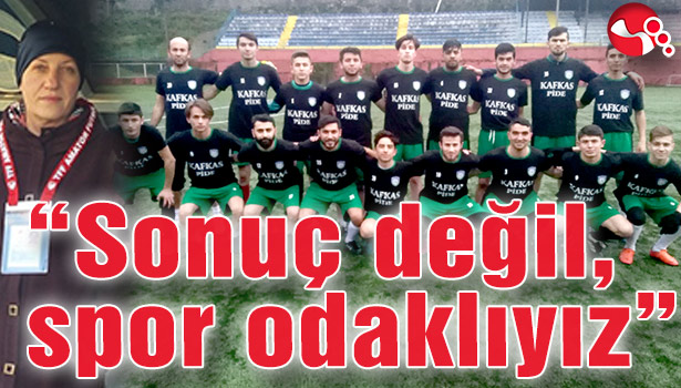 "Sonuç değil, spor odaklıyız..."
