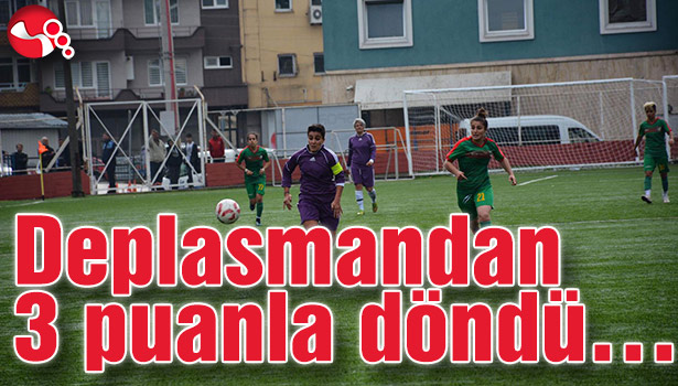 Deplasmandan 3 puanla döndü...