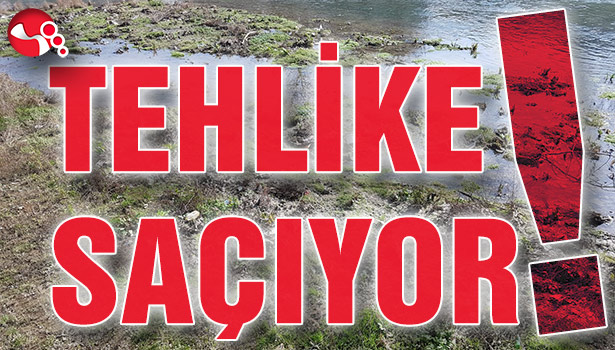 TEHLİKE SAÇIYOR!..