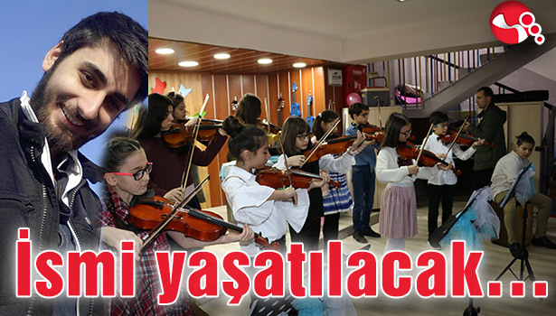 İsmi yaşatılacak...