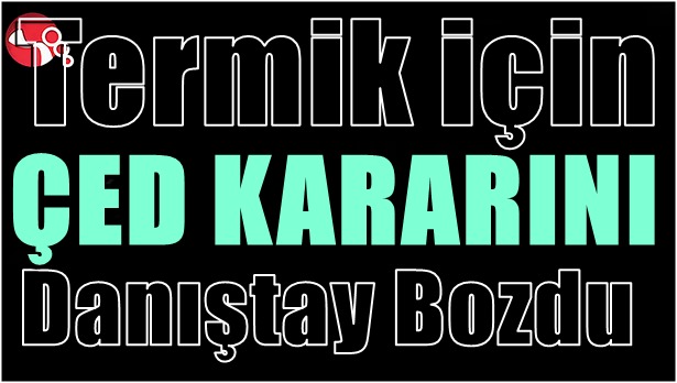 Termik için ÇED kararını Danıştay bozdu