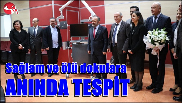 Sağlam ve ölü dokulara anında tespit