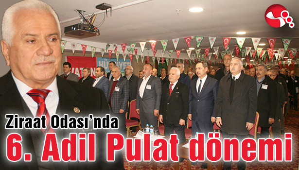 Ziraat Odası'nda 6. Adil Pulat dönemi