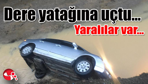 Dere yatağına uçtu... Yaralılar var...