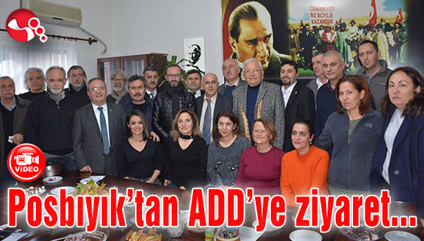 Posbıyık'tan ADD'ye ziyaret...