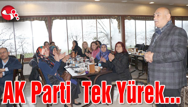 AK Parti'de Meclis Adayları İle Yönetim Tek Yürek...