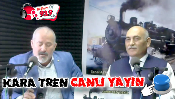 KARA TREN CANLI YAYIN BAŞLADI