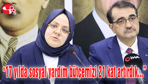 "17 yılda sosyal yardım bütçemizi 21 kat artırdık..."